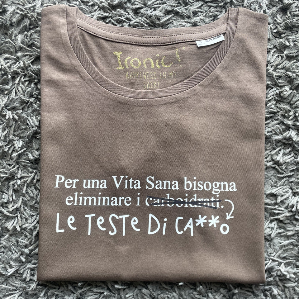 Maglia Donna "Per una vita sana bisogna eliminare i carboidrati..."