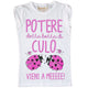 Maglia Donna "Potere della botta di culo vieni a me"
