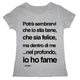 Maglia Donna "Potrà sembrarvi che io stia bene..."