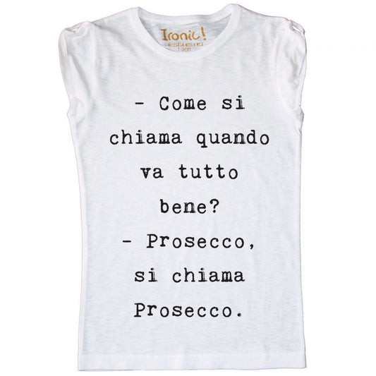 Maglia Donna "Prosecco, si chiama Prosecco"