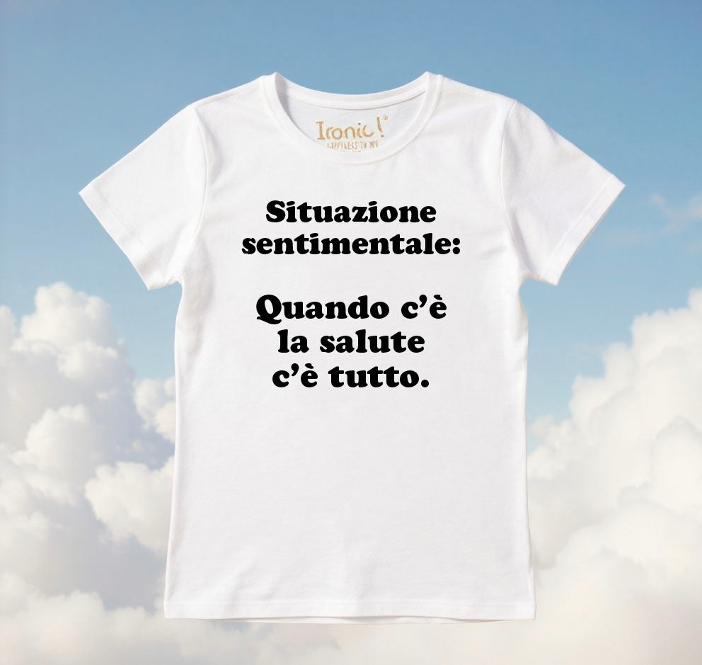 Maglia Donna "Quando c'è la salute c'è tutto"