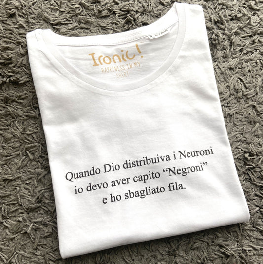 Maglia Donna "Quando Dio distribuiva i Neuroni..."