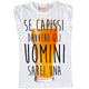 Maglia Donna "Se capissi..."