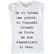 Maglia Donna Se ti tirano...