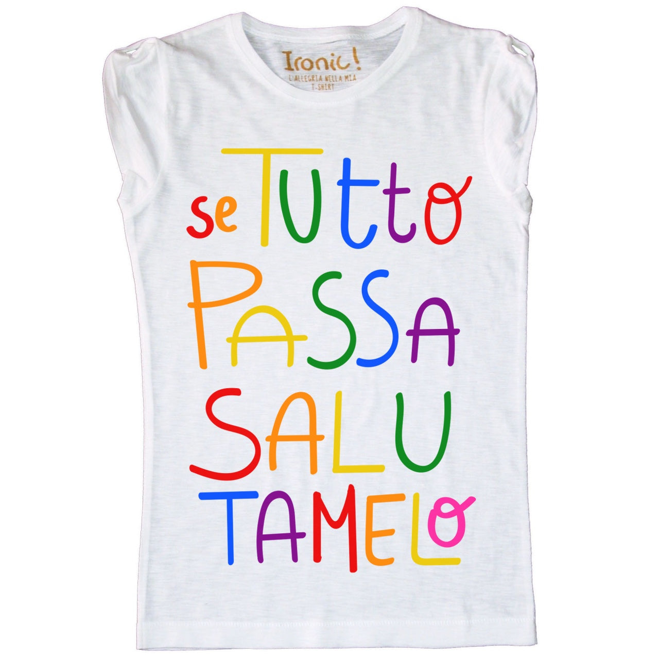 Maglia Donna "Se tutto passa salutamelo"