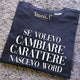 Maglia Donna "Se volevo cambiare carattere nascevo Word"