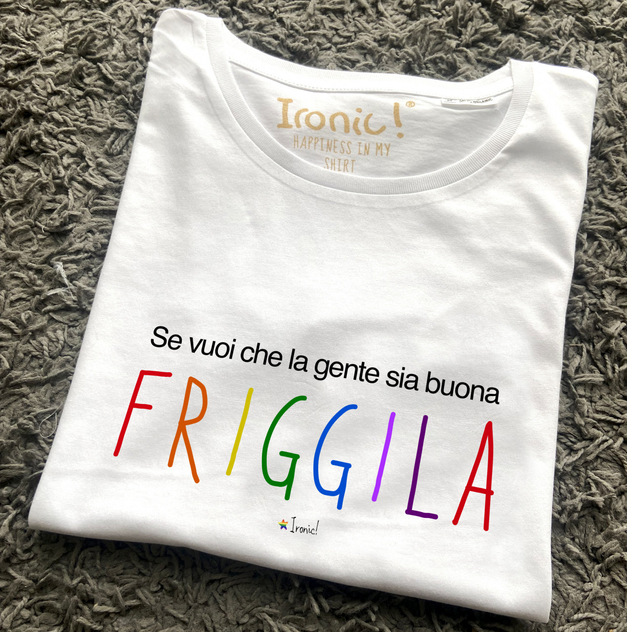 Maglia Donna "Se vuoi che la gente sia buona friggila"