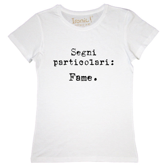 Maglia Donna "Segni particolari Fame"