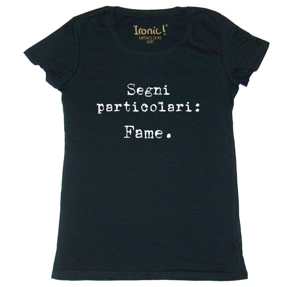 Maglia Donna "Segni particolari Fame"