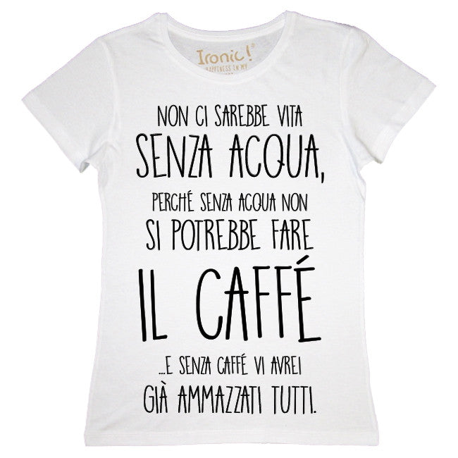 Maglia Donna "Senza acqua non ci sarebbe vita"