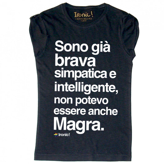 Maglia Donna "Sono già brava, simpatica e intelligente..."