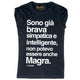 Maglia Donna "Sono già brava, simpatica e intelligente..."