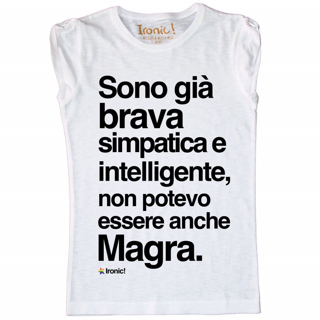 Maglia Donna "Sono già brava, simpatica e intelligente..."
