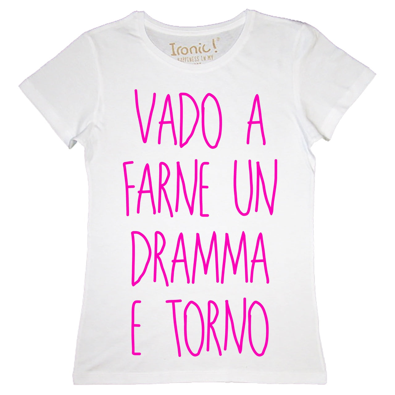 Maglia Donna "Vado a farne un dramma e torno"