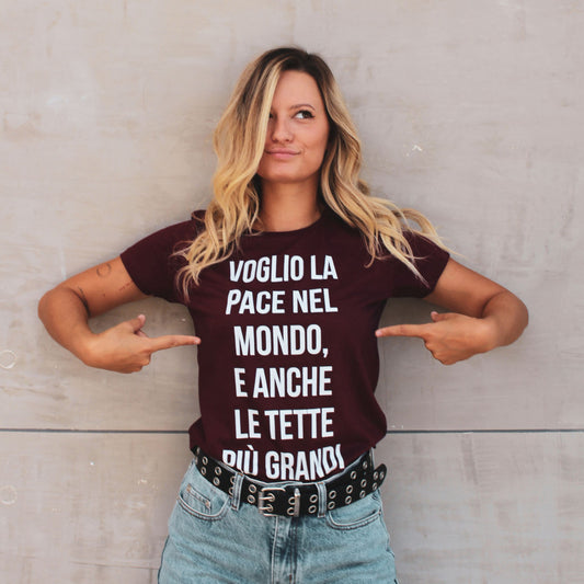 Maglia Donna "Voglio la Pace nel mondo, e anche le Tette più grandi"