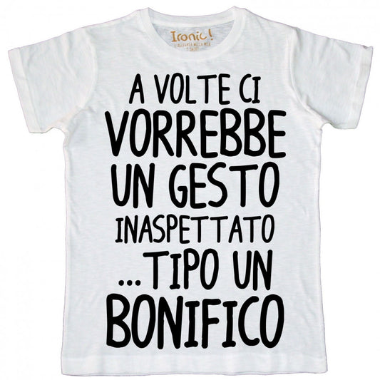 Maglia Uomo "A volte ci vorrebbe un gesto inaspettato, tipo un bonifico"