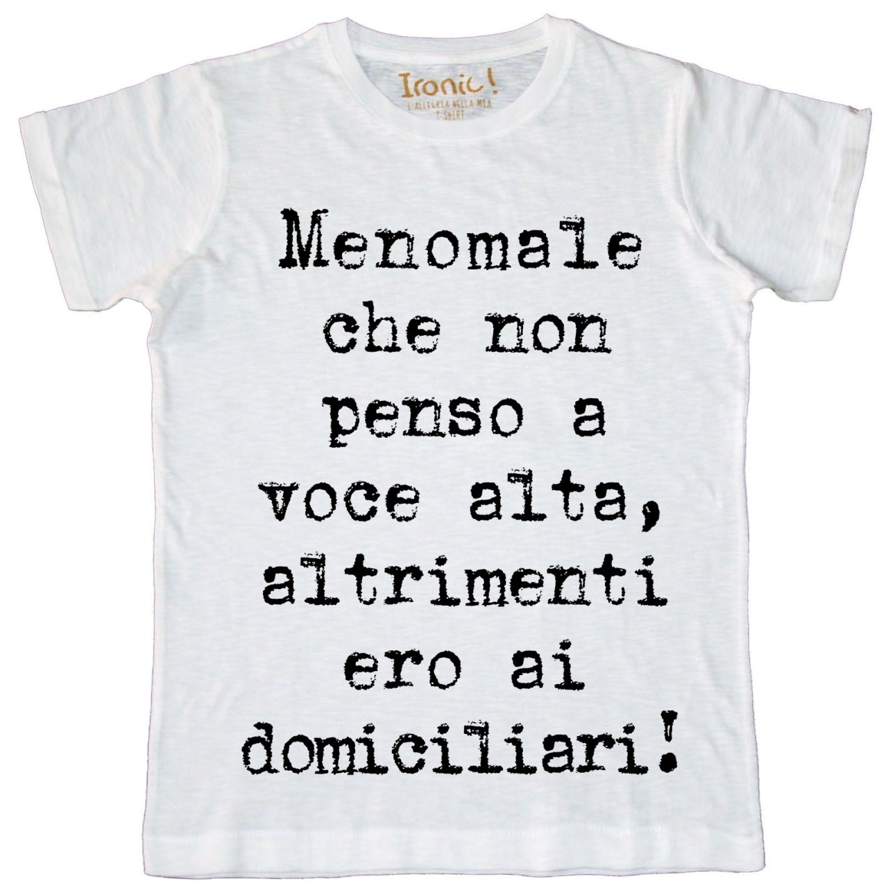 Maglia Uomo "...altrimenti ero ai domiciliari"