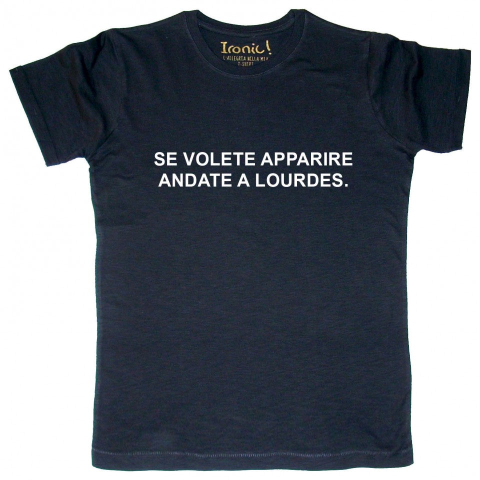 Maglia Uomo "Andate a lourdes"