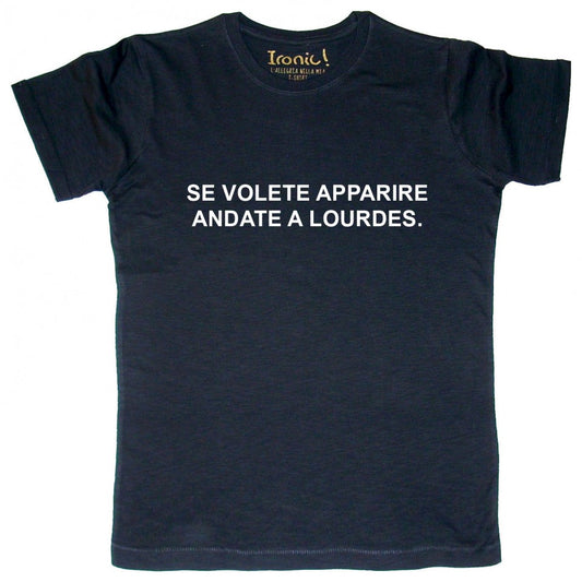 Maglia Uomo "Andate a lourdes"