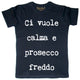 Maglia Uomo Ci vuole Calma...