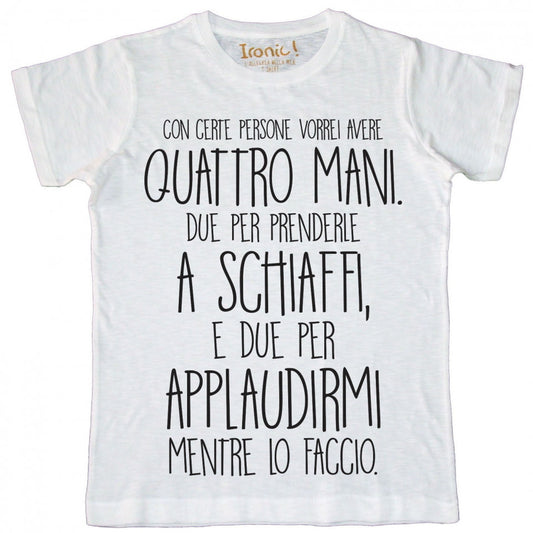 Maglia Uomo "Con certe persone vorrei avere quattro mani…"