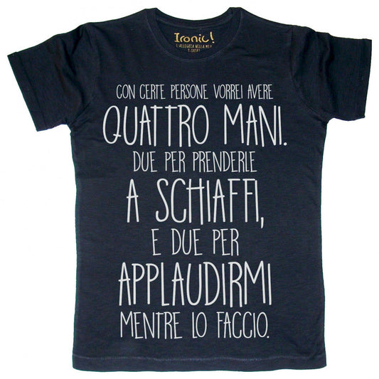 Maglia Uomo "Con certe persone vorrei avere quattro mani…"