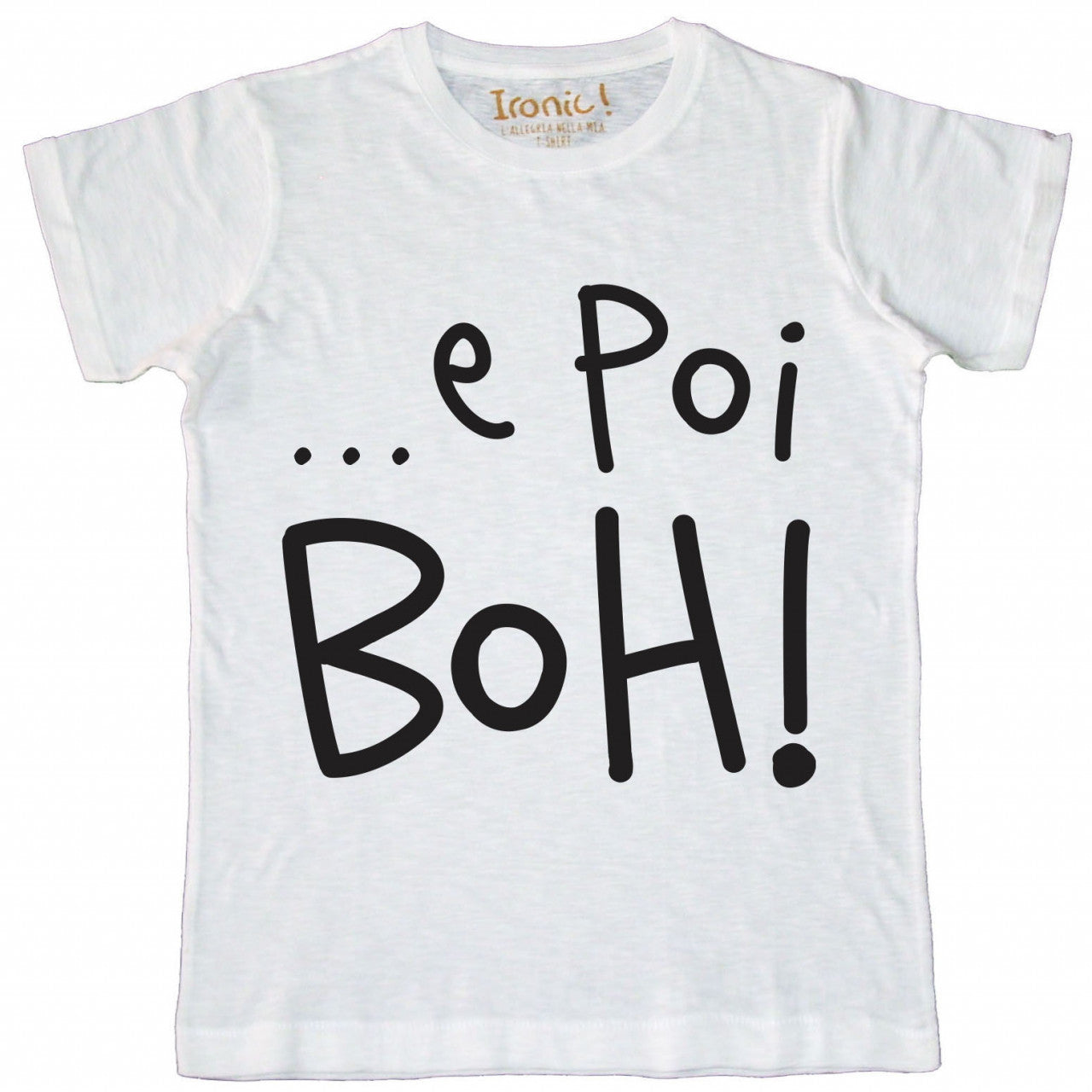 Maglia Uomo "...e poi Boh!"