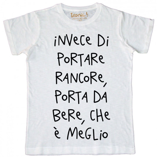 Maglia Uomo "Invece di portare rancore, porta da bere..:"