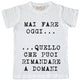 Maglia Uomo Mai Fare Oggi ...