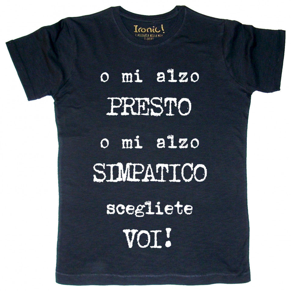 Maglia Uomo "o mi alzo presto..."