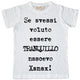 Maglia Uomo "Se avessi voluto essere tranquillo..."