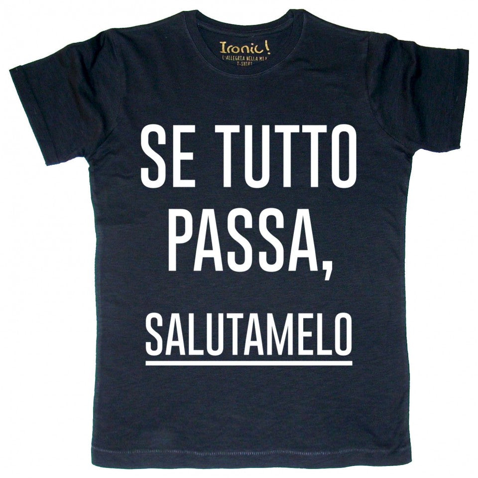 Maglia Uomo Se tutto passa...