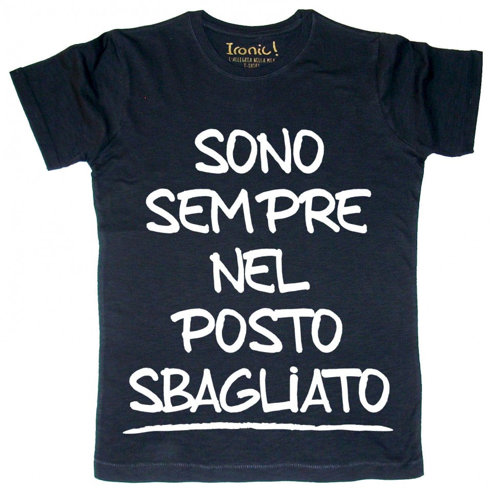 Maglia Uomo Sempre nel posto Sbagliato