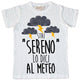Maglia Uomo "Stai sereno lo dici al meteo"