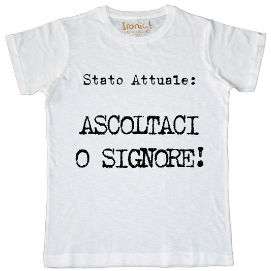 Maglia Uomo "Stato attuale: Ascoltaci o Signore"