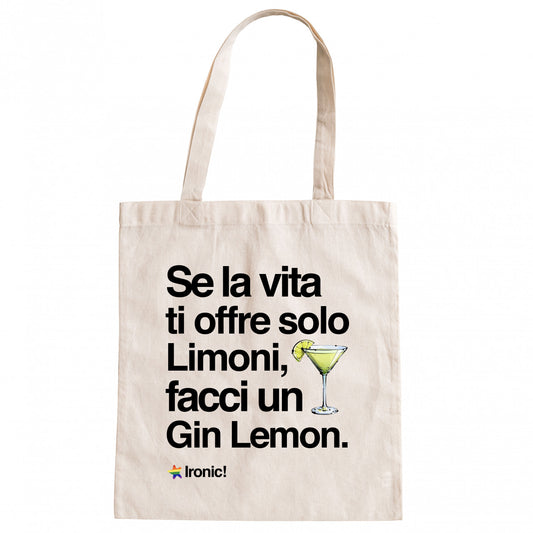 Shopper "Se la vita ti offre solo Limoni facci un Gin Lemon"