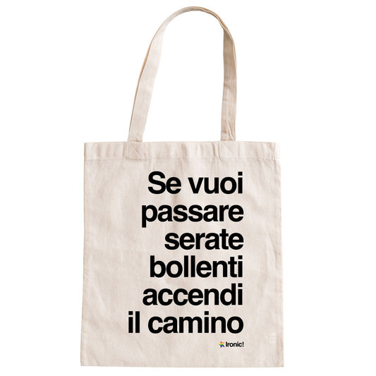 Shopper "Se vuoi passare serate bollenti accendi il camino"