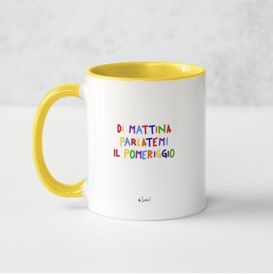 Tazza "Di mattina non parlatemi"